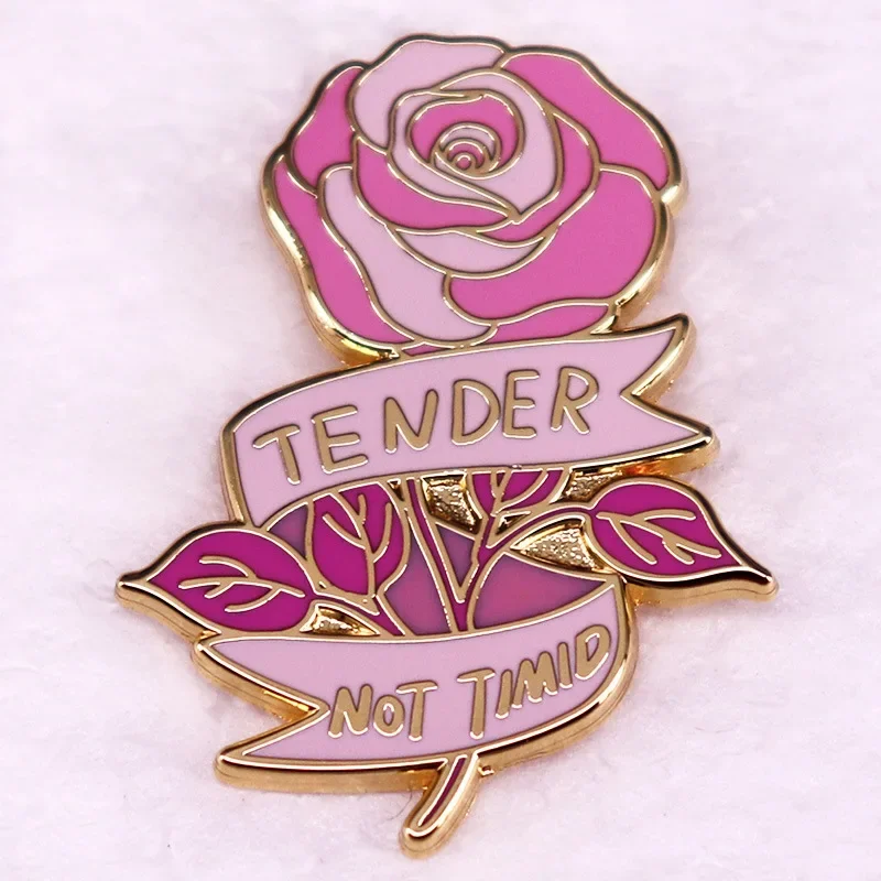 Beautiful Pink Rose Hard Enamel Pin TENDER NOT TIMID Metal Badge Floral Brooch for Jewelry Accessory Gifts for Women Girls