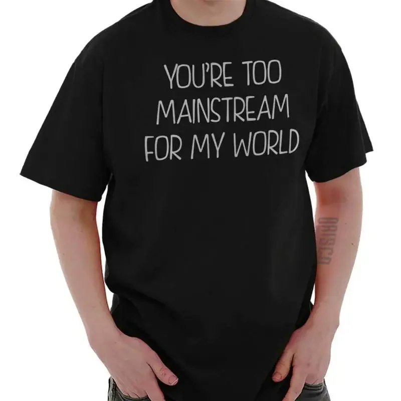 

Too Mainstream My World Cool Hipster Funny Womens or Mens Crewneck T Shirt Tee