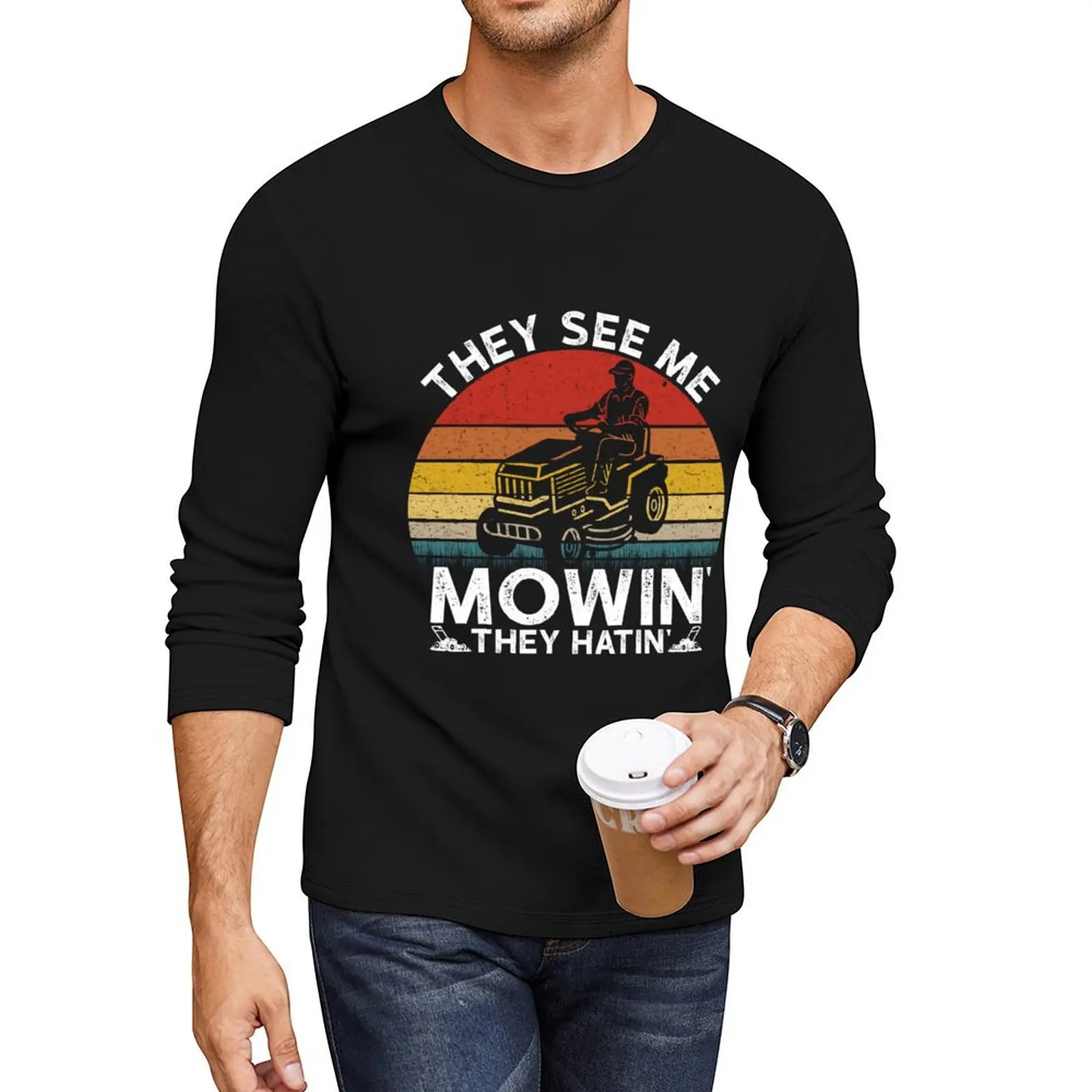 

They See Me Mowin They Hatin Riding Mower Mowing Dad Long T-Shirt t-shirts man Oversized t-shirt korean fashion mens clothing