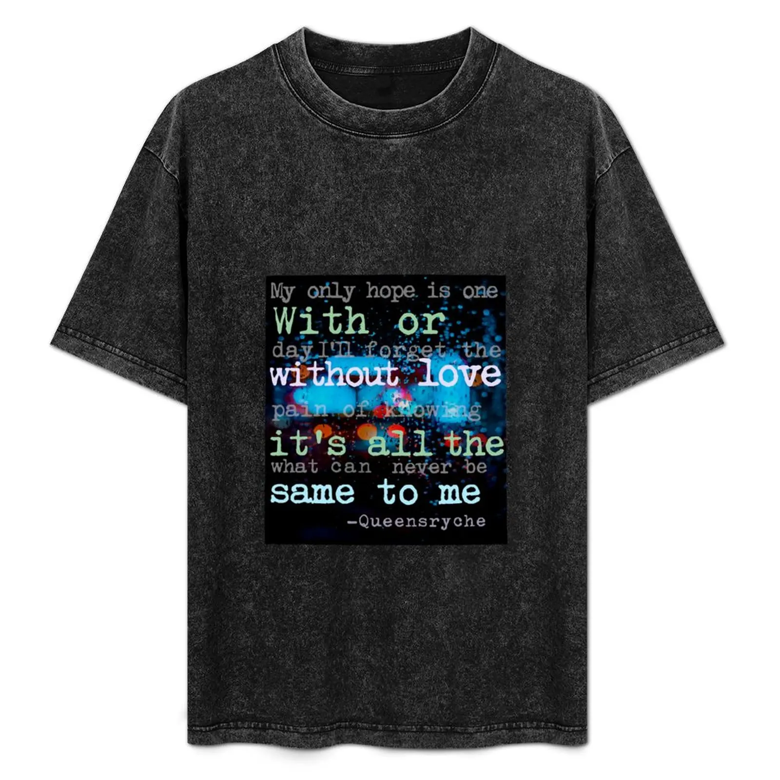 Con o sin amor, para mí es lo mismo - No creí en el amor, camiseta de Queensryche, camiseta de manga corta lisa para uso diario