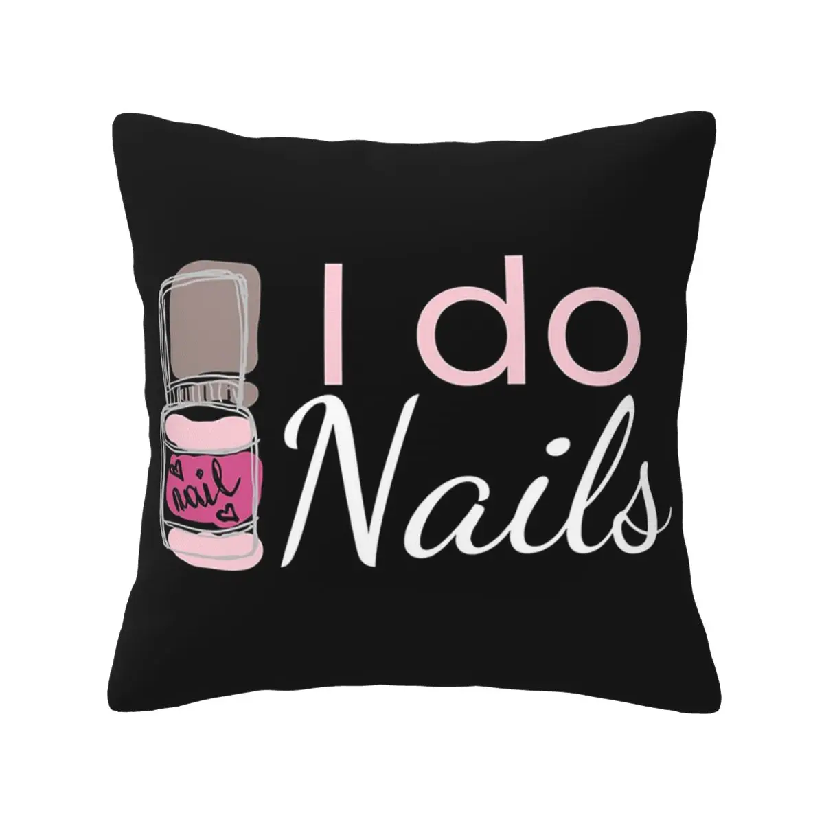 I Do Nails Fingernail Manicure Studio Square Pillowcase Pillow Cover Cushion Zip Decorative Throw Pillow for Home Bedroom