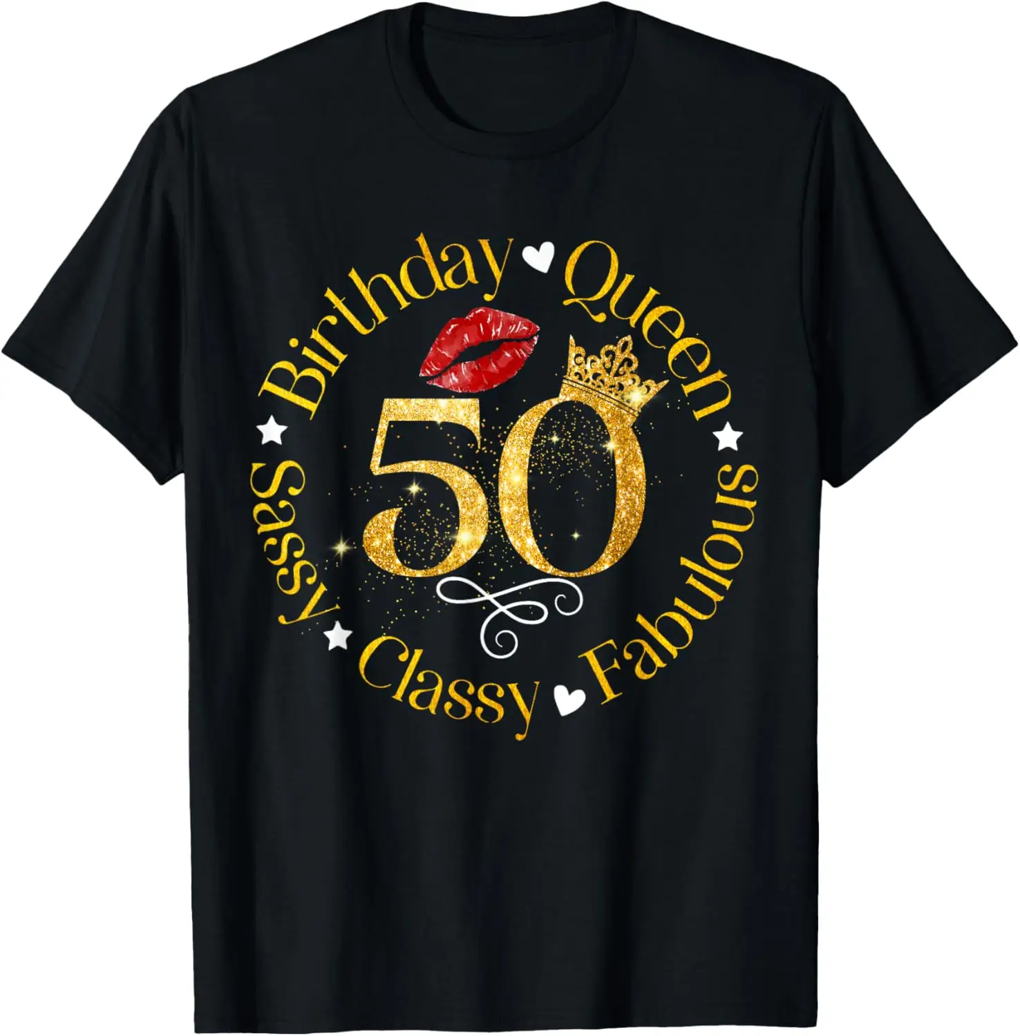 Sassy Classy Fabulous 50th Birthday Queen 50 And Fabulous T-Shirt