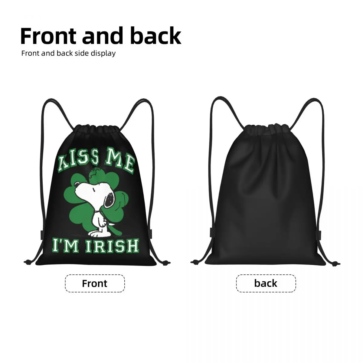 Custom S-Snoopys Kiss Me I'm Irish Drawstring Backpack Women Men Sport Gym Sackpack Portable Shopping Bag Sack