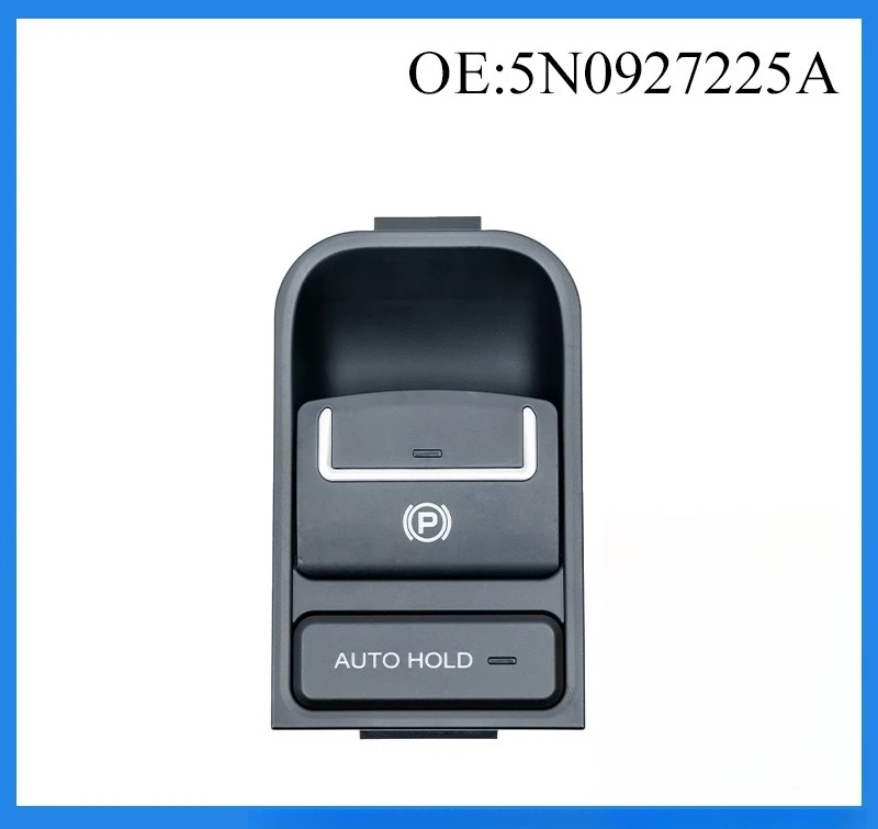 

5N0927225A Is Suitable for Volkswagen Tiguan 2012-2016 Model Handbrake Switch Electronic Parking Button