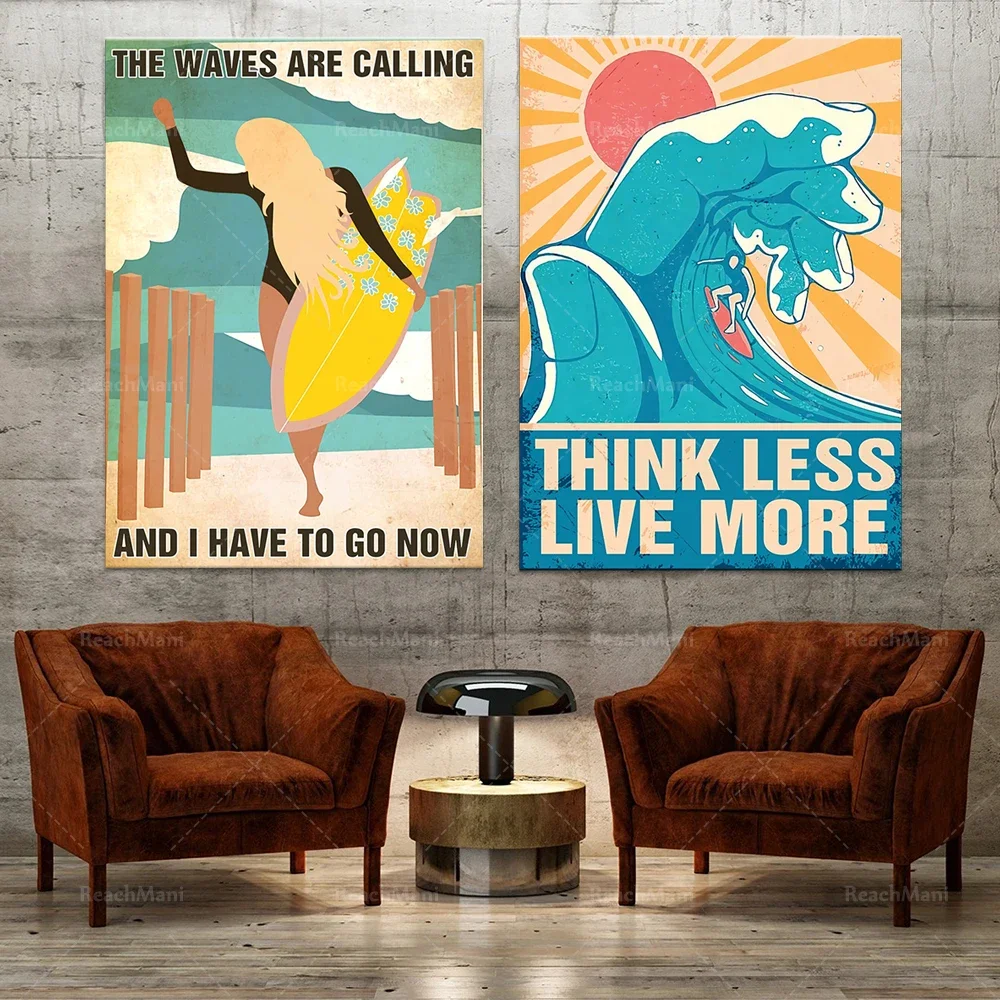 Surfing Think Less Live More poster, surfing waves are calling, I'm going now poster, girls love to surf, summer beach surfing