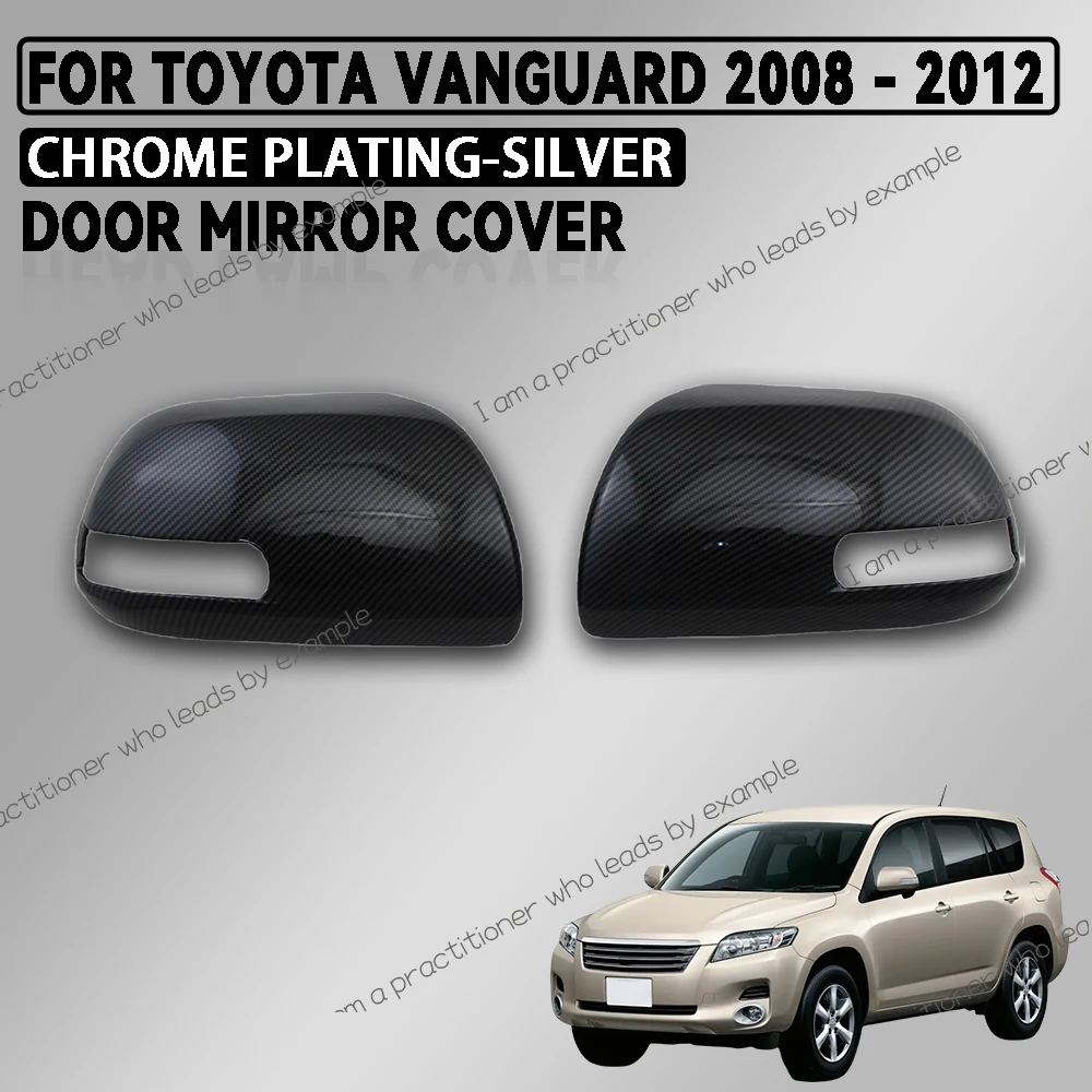 

ABS хромированная серебряная и накладка на дверное зеркало из углеродного волокна для Toyota Vanguard 2008-2012 аксессуары внешнее украшение