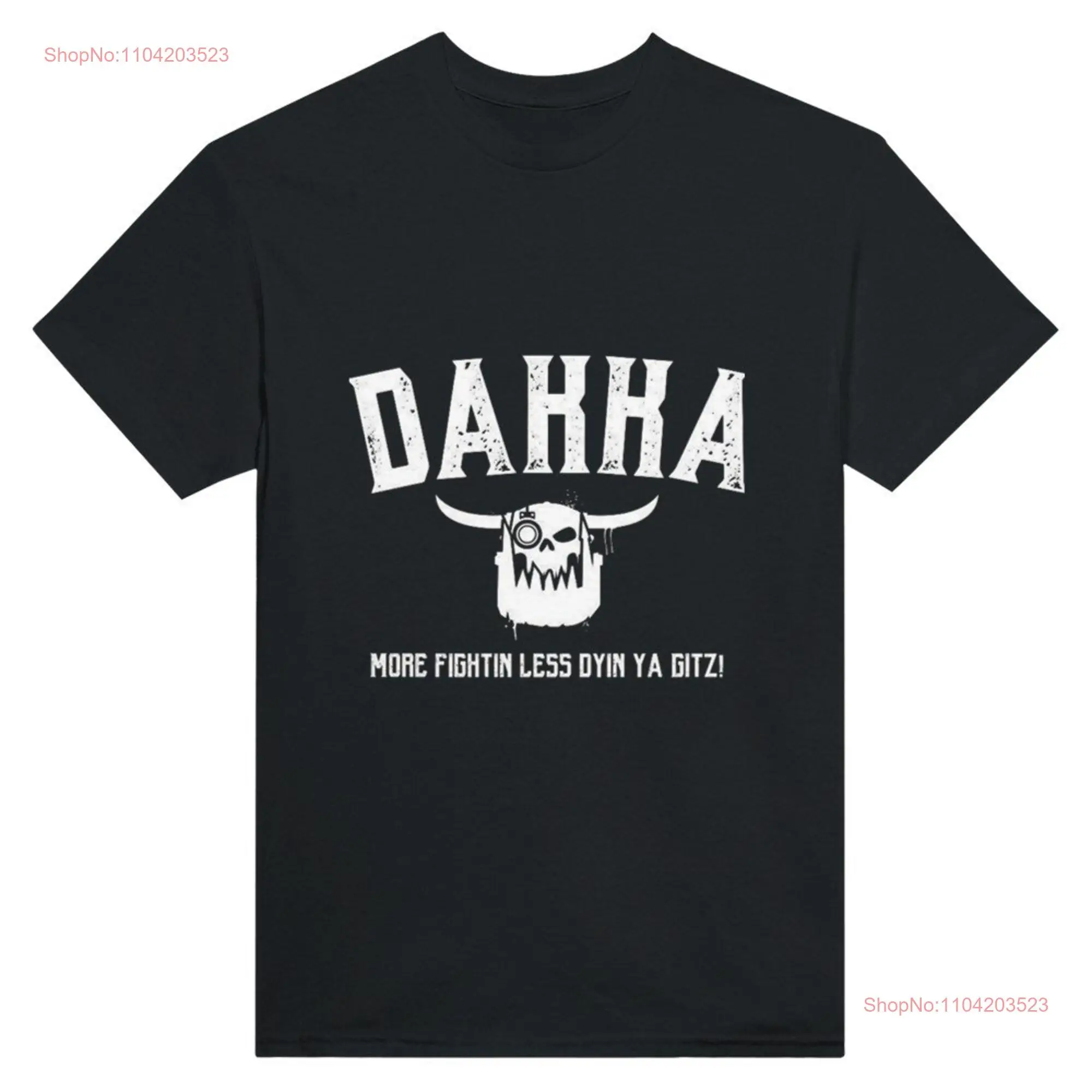 Ork DAKKA T shirt long or short sleeves