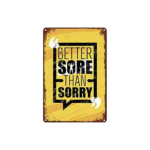 metal tin sign Better Sore Than Sorry Gym for Bar Cafe Garage Wall Decor Retro Vintage 7.87 X 11.8 inch