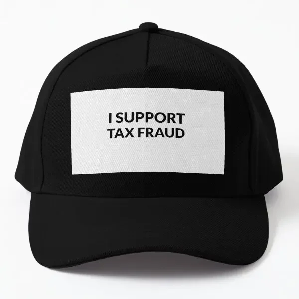 I Support Tax Fraud  Baseball Cap Hat Printed Sport Black Czapka Spring  Boys Summer Solid Color Women Casquette Bonnet