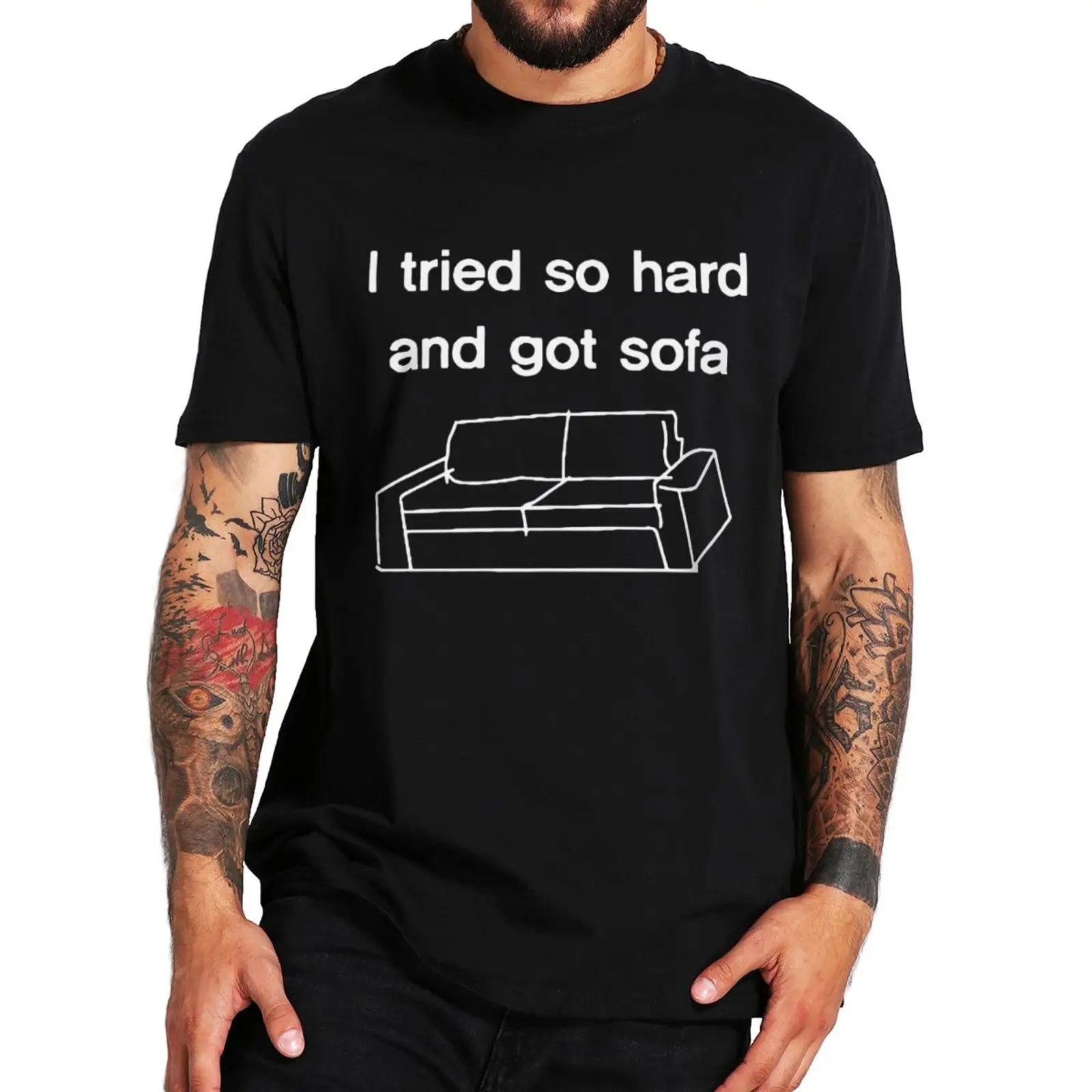 

I Tried So Hard And Got T Shirt Funny Meme Humor Jokes Short Sleeve Casual 100% Cotton Unisex Oversized Tee Tops EU Size