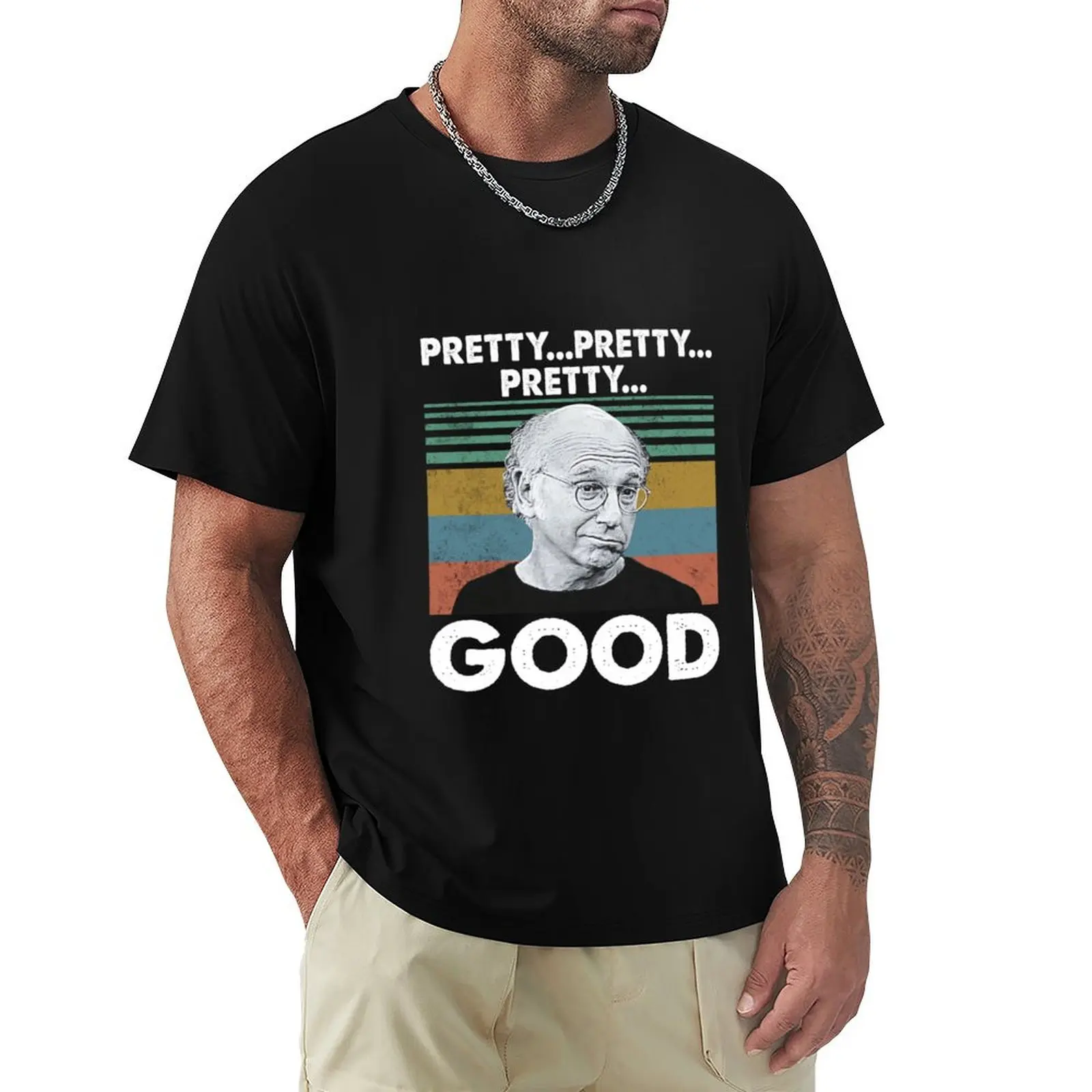 

Larry David Curb Your Enthusiasm Pretty Pretty Pretty Good Vintage Retro T-Shirt sweat vintage t shirt men
