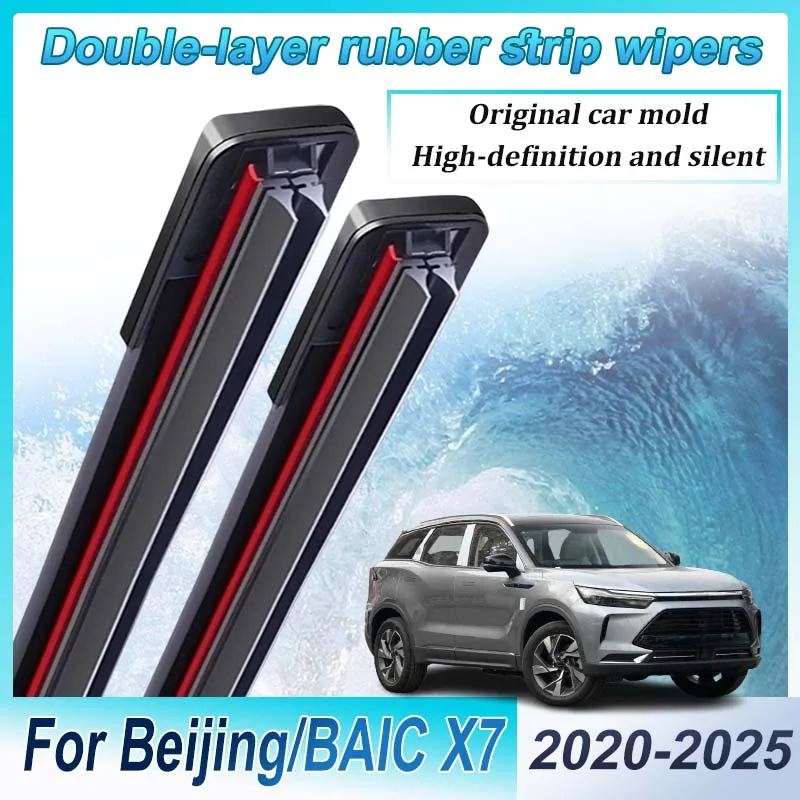 

LHD Front Wipers For BAIC X7 Beijing 2025 Accessories X75 2020-2024 Double-layer Rubber Wipers Windscreen Blades Car Accessories