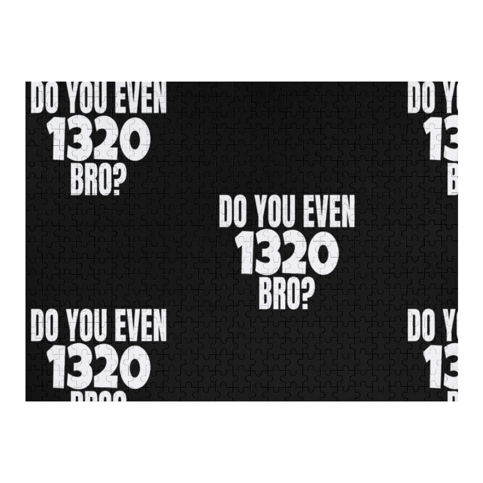 

Do You Even 1320 Bro Drag Strip T Shirt Merch Jigsaw Puzzle Custom Customizable Child Gift Wooden Adults Puzzle