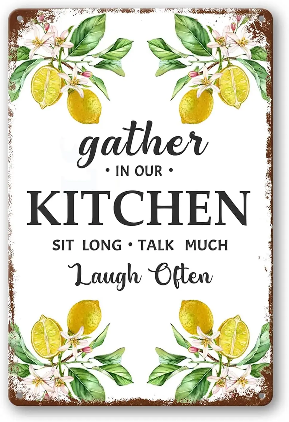 Lemon Kitchen Wall Decor Vintage Metal Tin Sign, Gather In Our Kitchen Sit Long Talk Much Laugh Often, Gather Signs For Hom sign