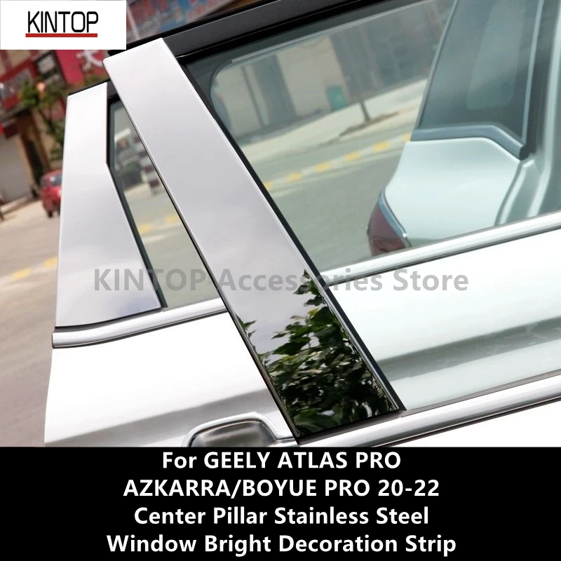 

For GEELY ATLAS PRO/AZKARRA/BOYUE PRO 20-22 Center Pillar Stainless Steel Window Bright Decoration Strip Automotive Accessories