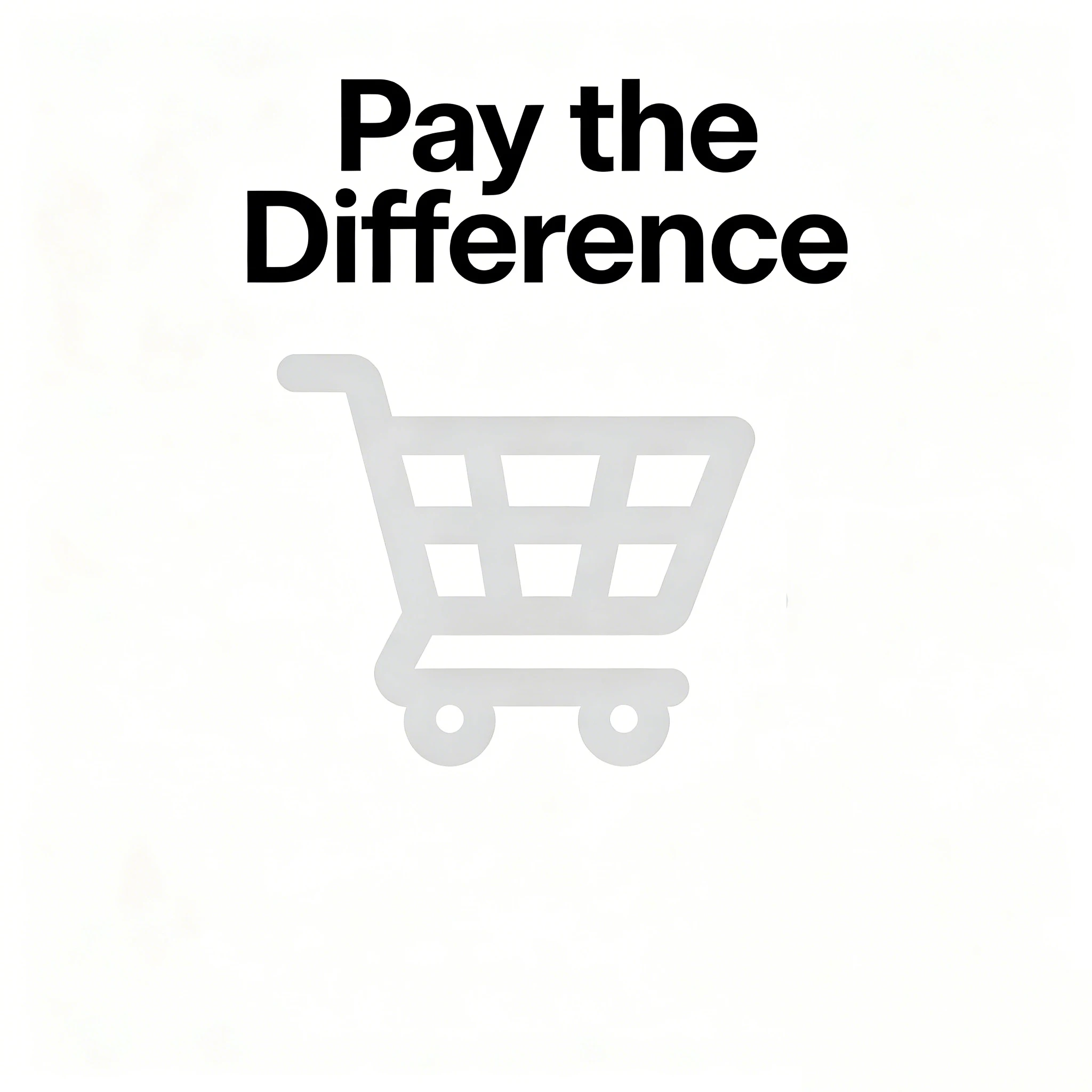 Custom Link/pay the difference Custom Link/pay the difference