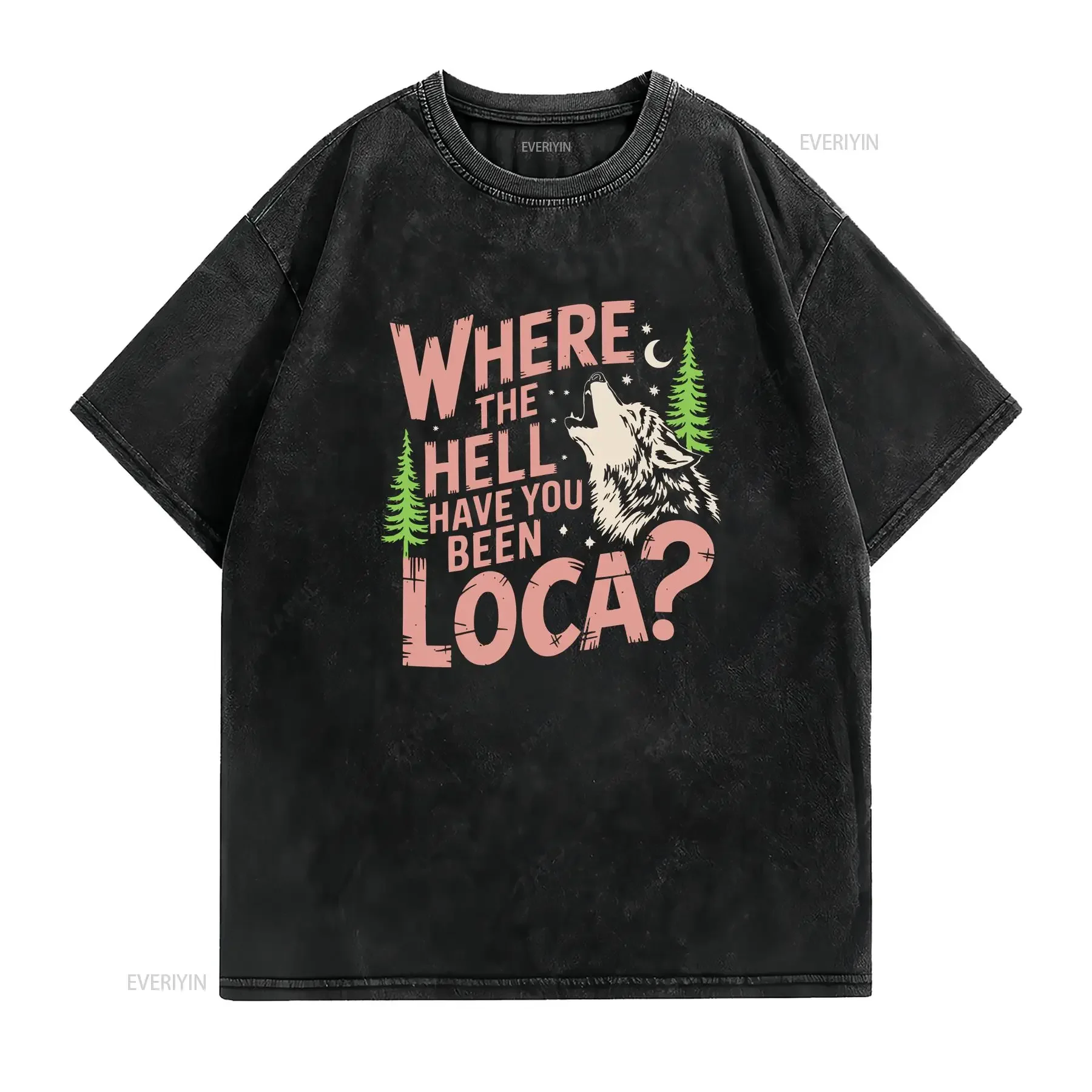 Vintage Where The Hell Have You Been Loca Style Classic or T Shirt vintage Washed Casual Stylish streetwear Versatile homme