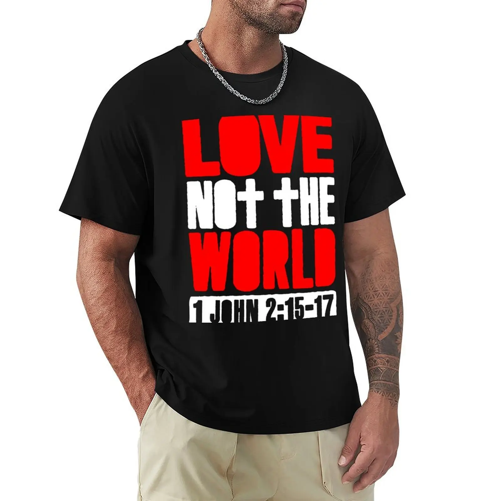 Love Not The World - 1 John 2:15-17 T-Shirt Plus Size Lightweight Tee Shirt