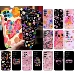 Manana Sera Bonito Karol G Phone Case For Samsung S26 S25 S24 S23 S22 Ultra S23 S22 S25 Plus S24 FE S26Edge