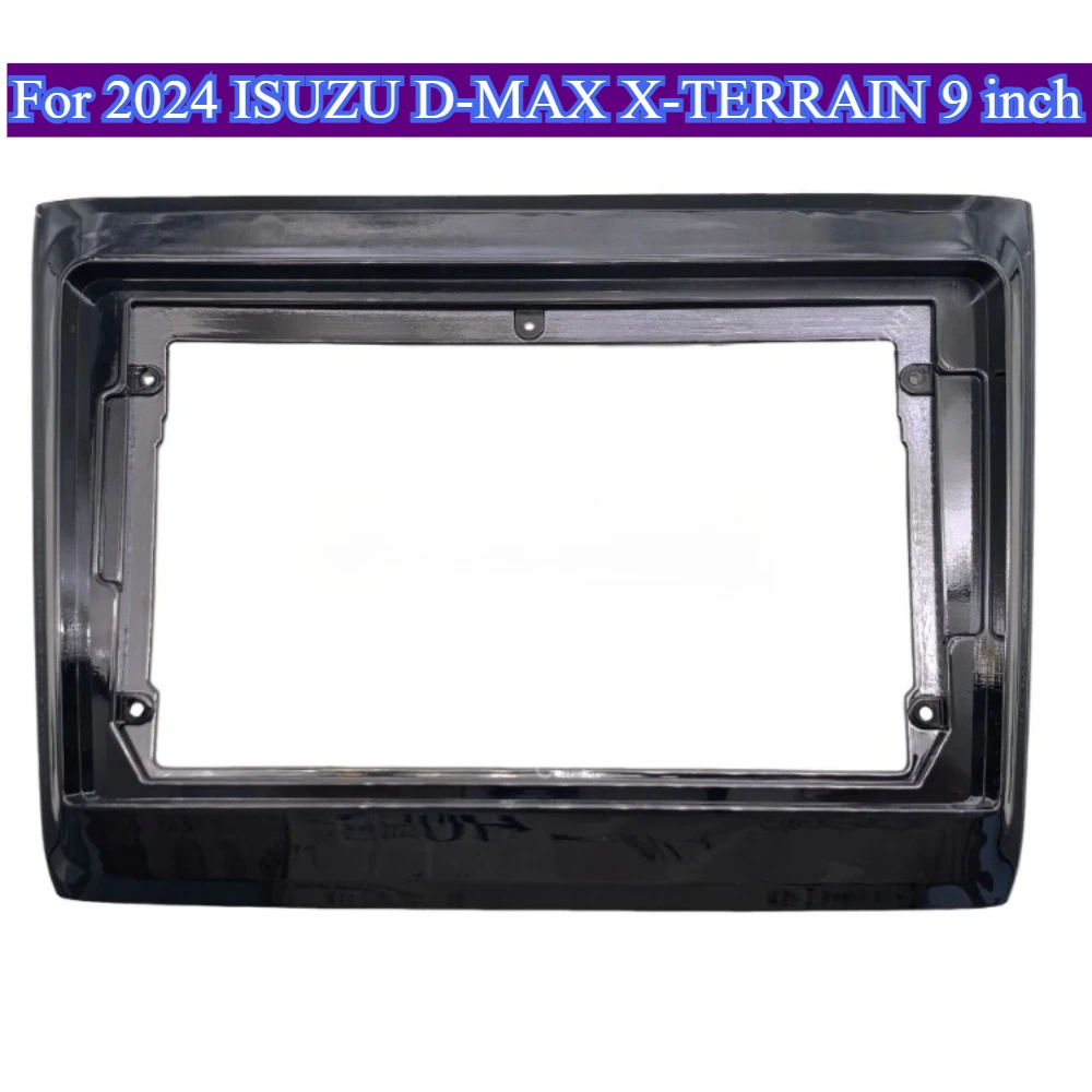

For2024 ISUZU D-MAX X-TERRAIN 9''Car Radio Fascia Frame Stereo Player Install Surround Trim Panel Dash Mount Kit Without Battery