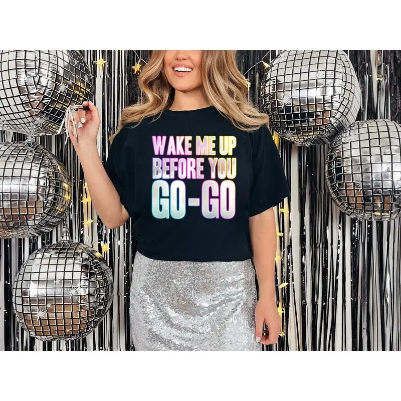Wake Me Up Before You Go T Shirt Funky Print Fancy Dress Wham Weekend 80S