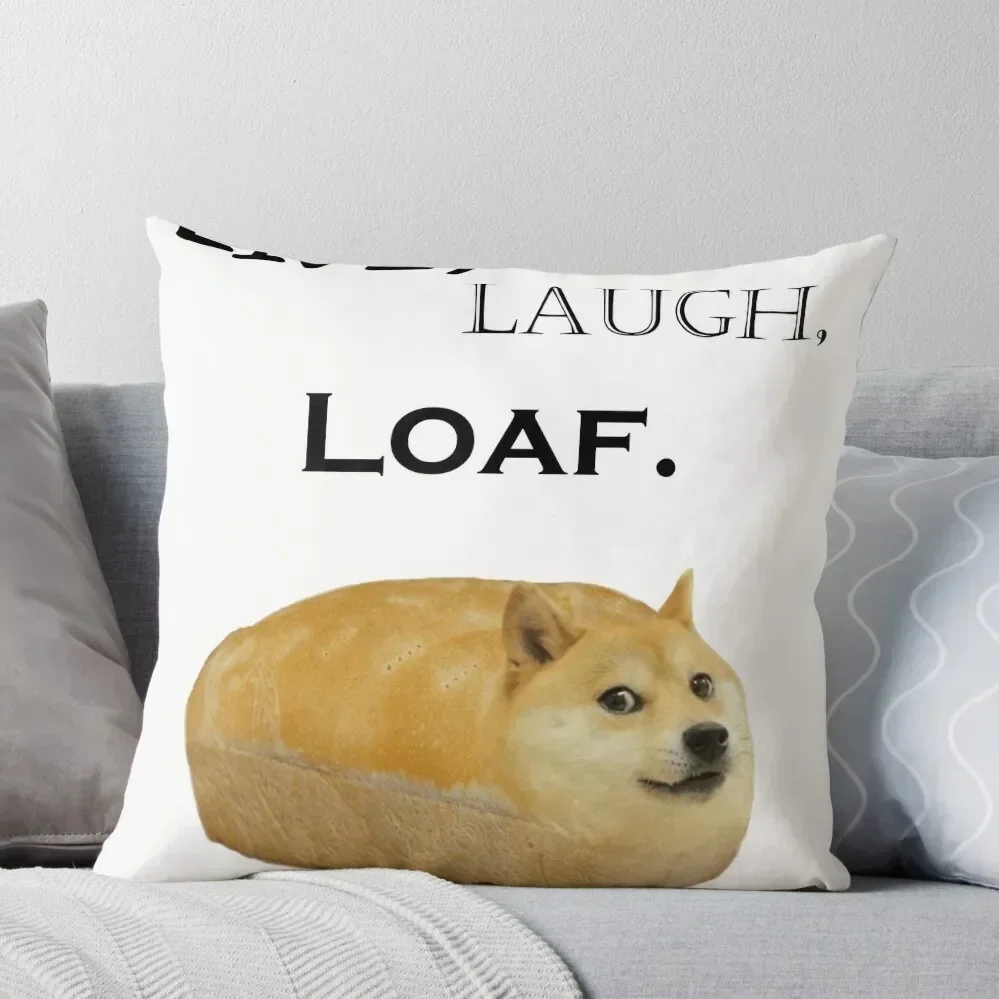 

Live, Laugh, Loaf. Throw Pillow Pillow Cases Decorative Pillow Decor