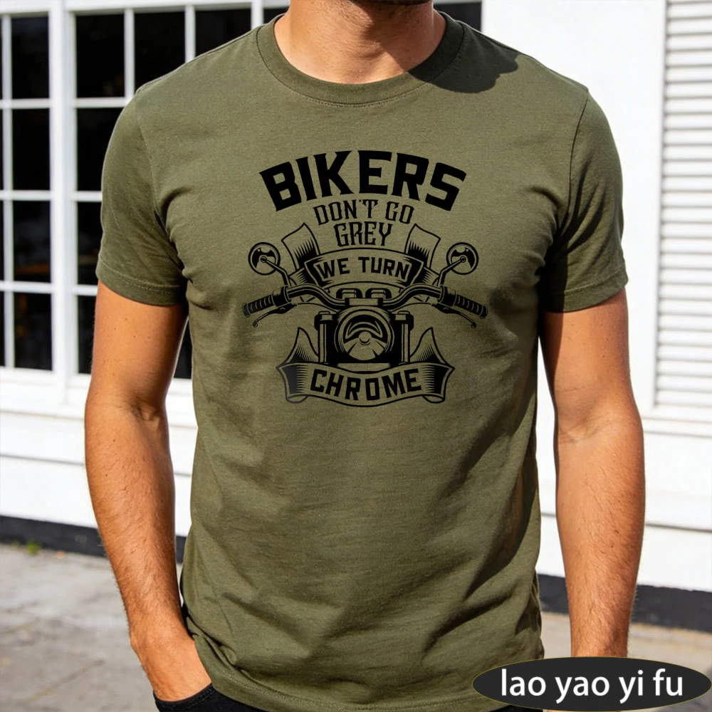 Bikers Don't Go Grey We Turn Chrome Motorcycle Handle Quote Men Summer Cotton T Shirt Biker Retro Badge Short Sleeve Garment