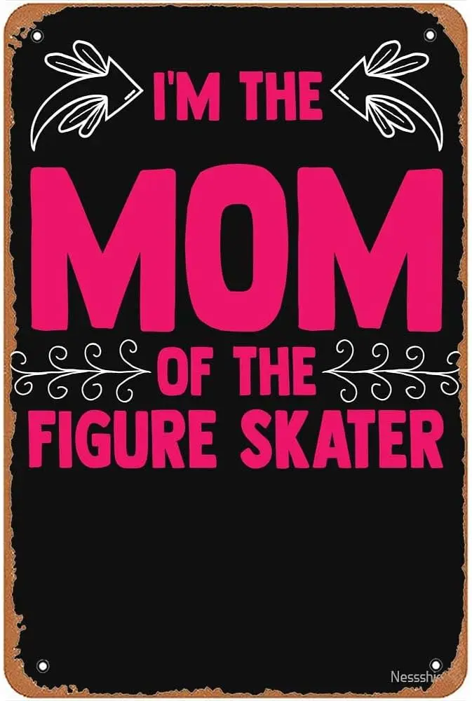 Mom Of The Figure Skater Ice Dancing Figure Skates Metal Signs Vintage Man Cave Farm Garage Wall Art Bar School Gift 8x12inch