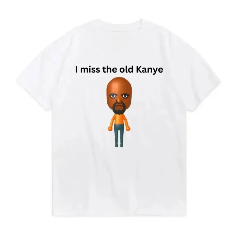 I Miss The Old Kanye Mii Male or Female T Shirt Available Funny Graphics T-shirt Fashion Vintage Short Sleeves Women's Clothing