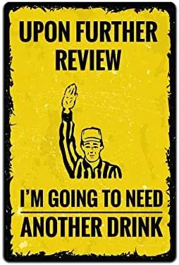 Tin Signs Football Wall Decor Upon Further Review I;m Going To Need Another Drink Sign New!for Bars Restaurants Cafes Funny Meta