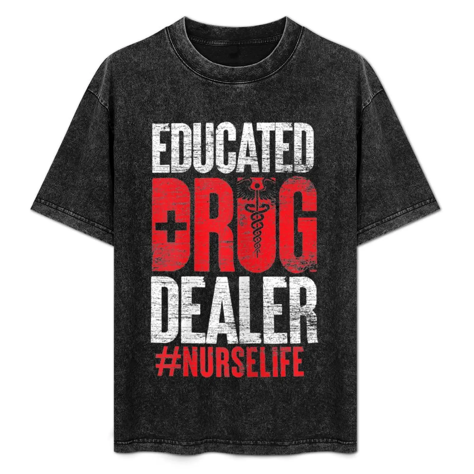 

Educated Drug Dealer Nurse T-Shirt Basic Plain Tee for Spring and Summer