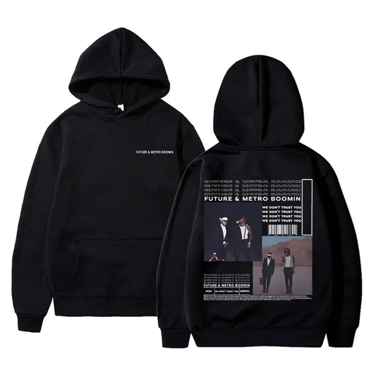 Rapper Future and Metro Boomin We Don't Trust You New Album Graphics Hoodie Men's Hip Hop Sweatshirt Male Oversized Streetwear