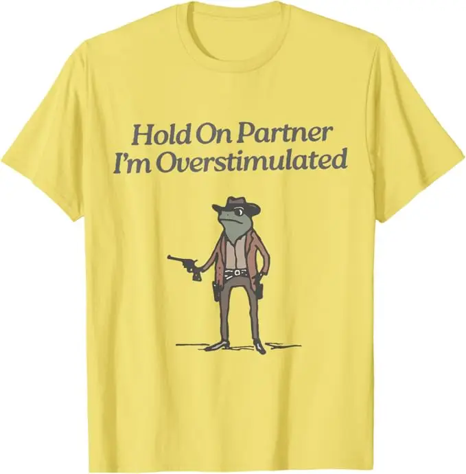 Hold on Partner I\'m Overstimulated Cowboy Frog Vintage T-Shirt Humor Funny Aesthetic Clothes Women\'s Fashion Saying Tee Top Gift