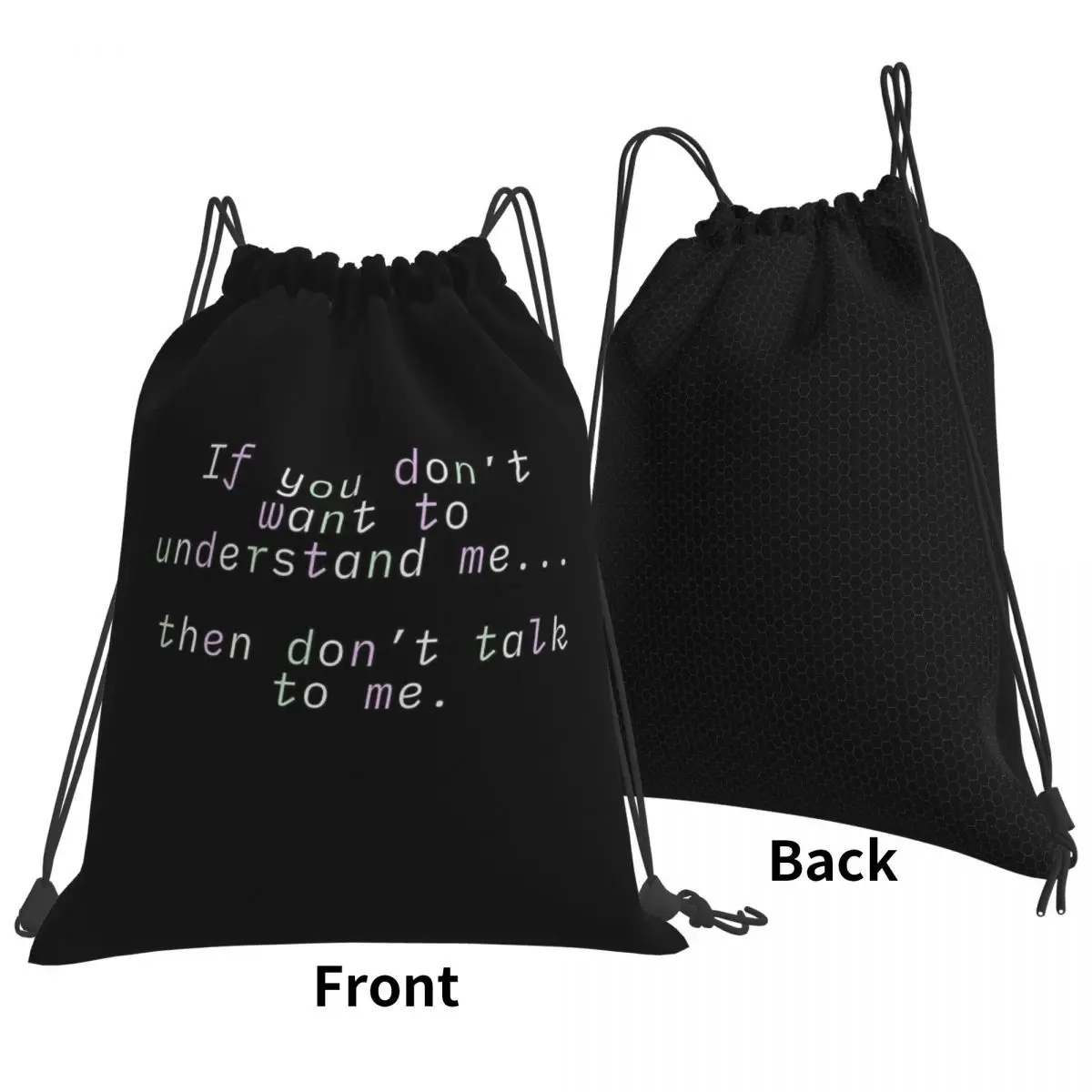 If You Don't Want To Understand Me... Then Don't Talk To Me Backpacks Portable Drawstring Bags Storage Bag Book Bags for Travel