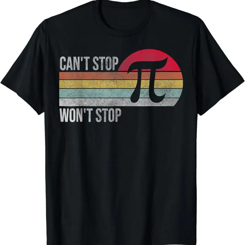 Can't Stop Pi Won't Day Vintage Retro Math Lover T Shirt