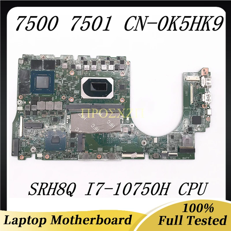 

CN-0K5HK9 0K5HK9 K5HK9 High Quality 7500 7501 Laptop Motherboard 19711-1 With I7-10750H CPU N18P-G62-A1 GPU 100% Fully Tested OK