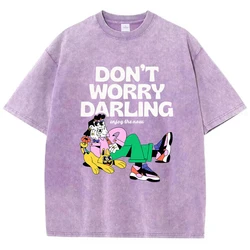 Don'T Worry Darling Printing Women Wash Clothing Breathable Summer Cool T-Shirt Street Fashion Tops Harajuku O-Neck Short Sleeve