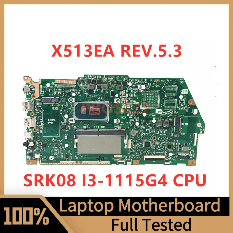 

X513EA REV.5.3 Mainboard For Asus Laptop Motherboard RAM 4GB With SRK08 I3-1115G4 CPU 100% Fully Tested Working Well