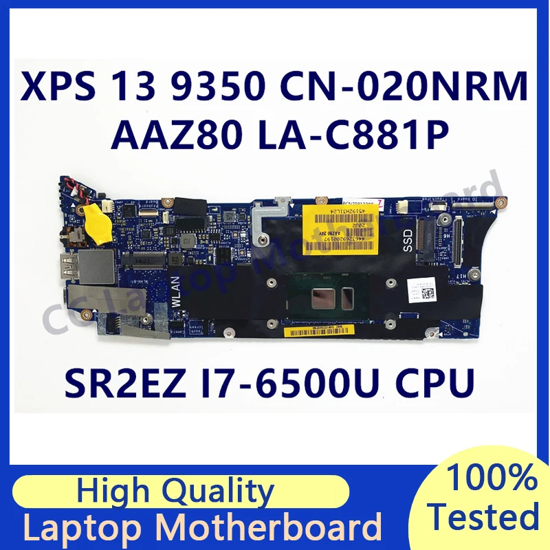 CN-020NRM 020NRM 20NRM Mainboard per Dell XPS 13 9350 scheda madre del computer portatile con SR2EZ I7-6500U CPU AAZ80 LA-C881P 100% testato buono