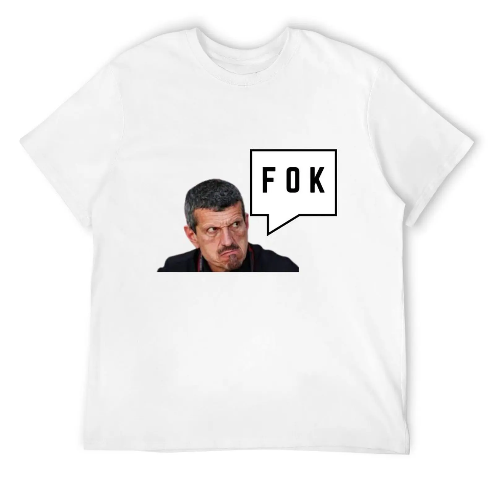 guenther steiner funny quotes guenther steiner upset FOK T-Shirt sweat man t shirt plus size men clothing