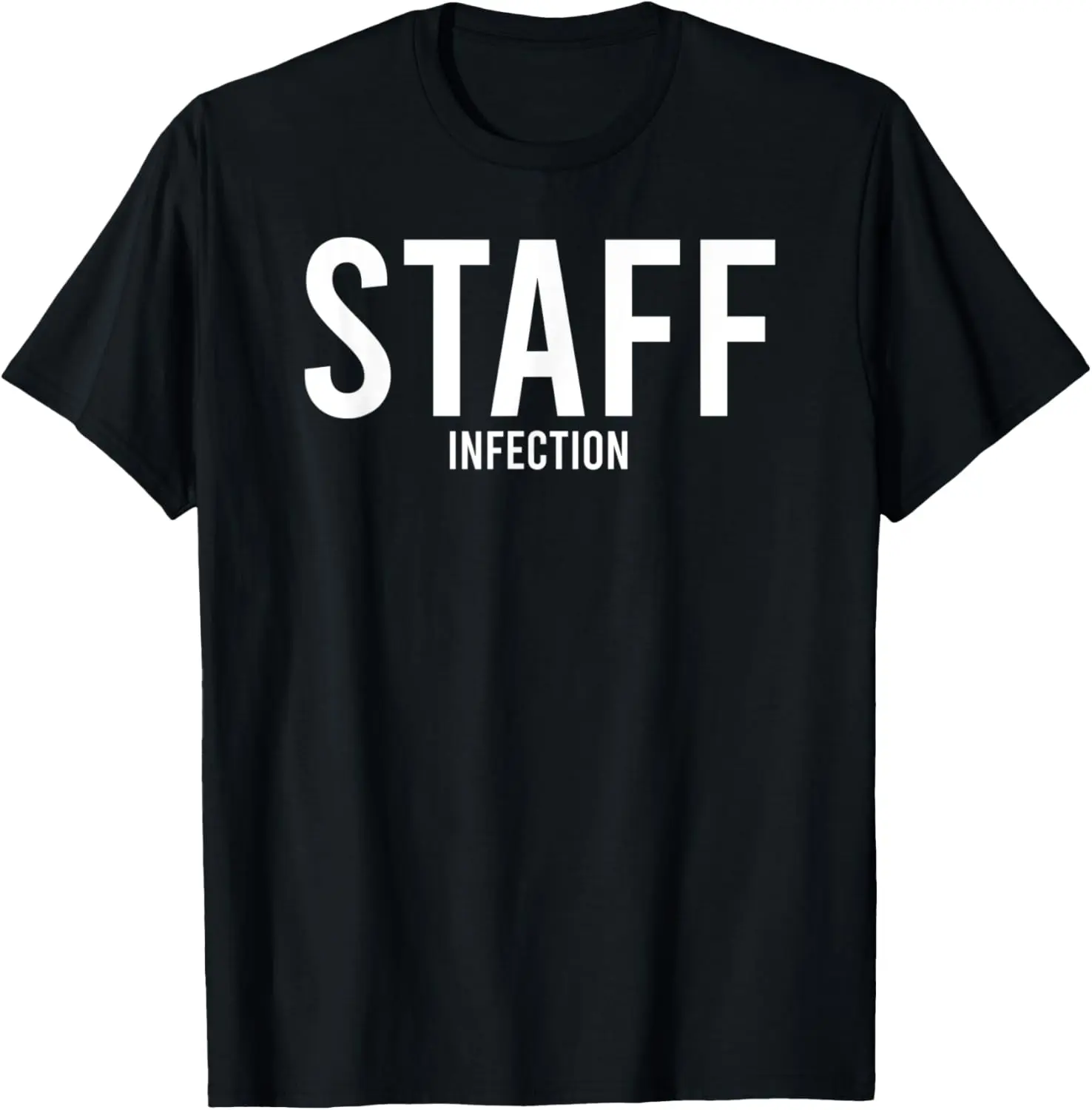 Staff Infection Funny Security Uniform T-Shirt