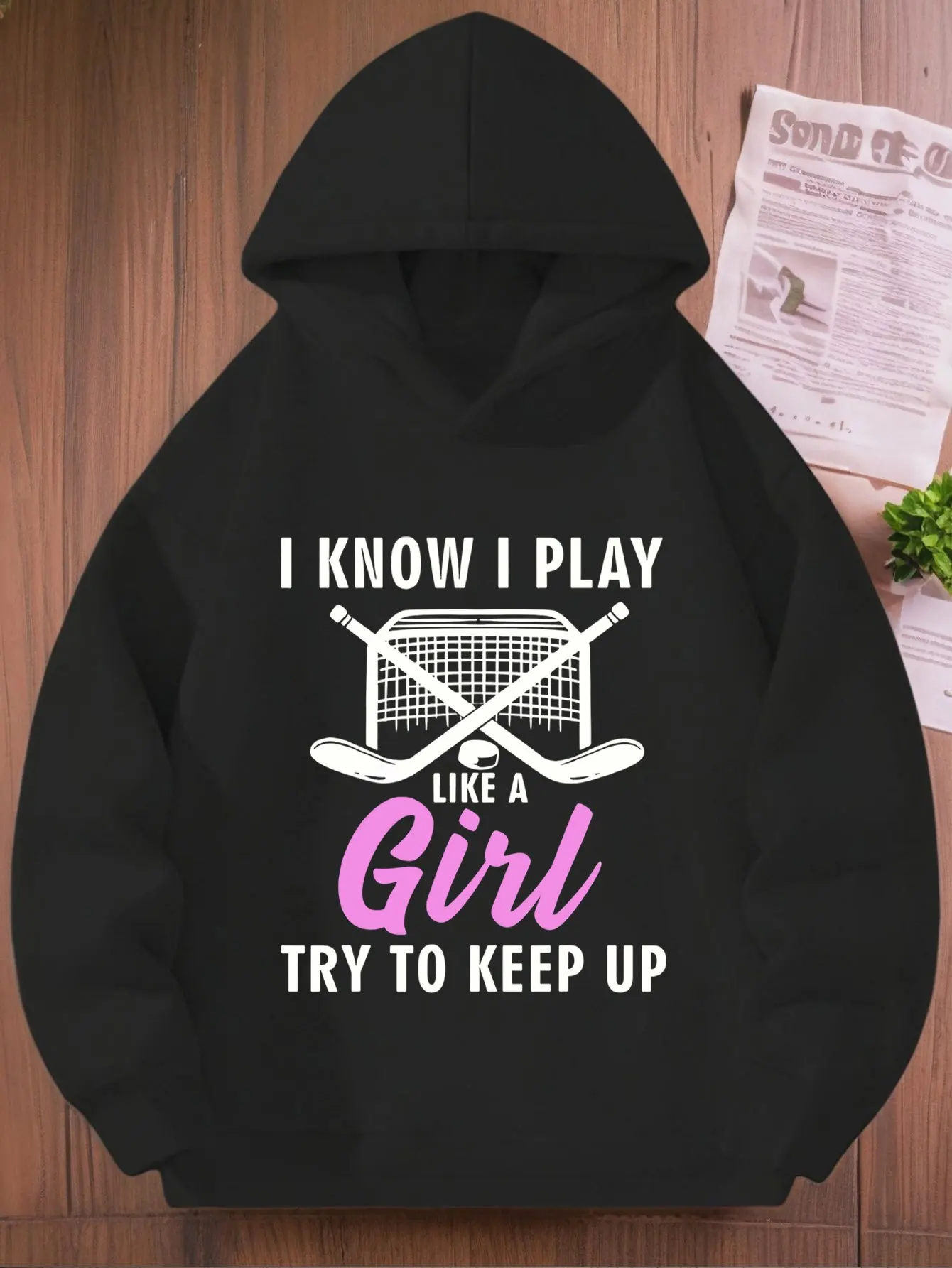 

Pink ice hockey themed hooded sweatshirt with "I Know I Play Like a Girl Try to Keep Up" graphic, ice hockey door frame, and bat