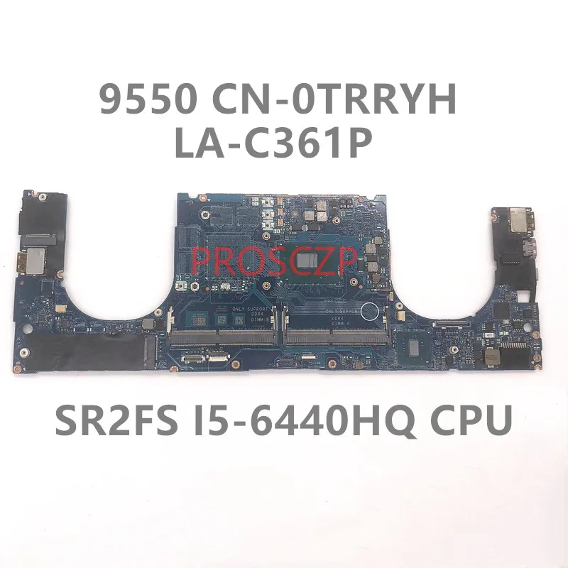 

CN-0TRRYH 0TRRYH TRRYH Mainboard For DELL XPS 15 9550 5510 Laptop Motherboard LA-C361P With SR2FS I5-6440HQ CPU 100% Full Tested