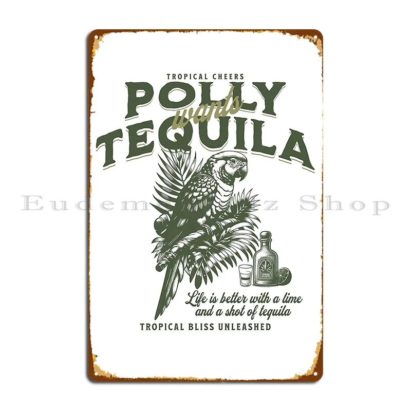 Polly Wants Tequila Sunny Adventures Await Metal Plaque Poster Cinema Custom Personalized Custom Create Tin Sign Poster