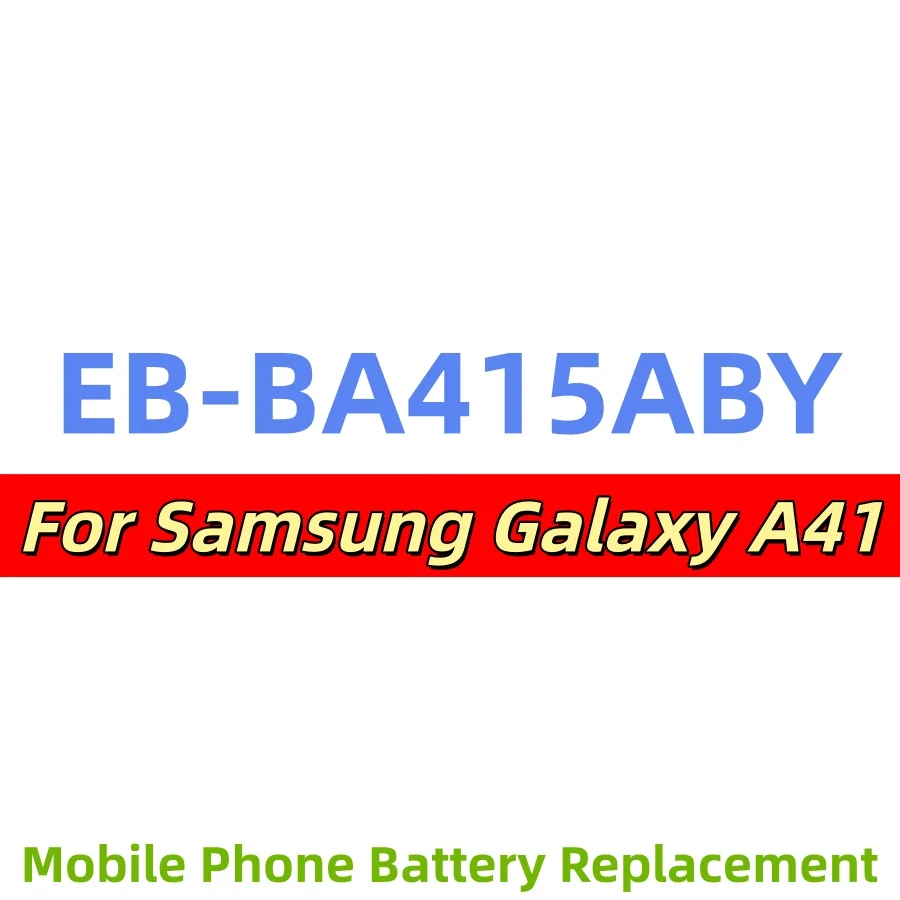 100% Original EB-BA415ABY 3500mAh For Samsung Galaxy A41 SM-A415F SM-A415FM SM-A415FN Replace phone Batteries+Tools