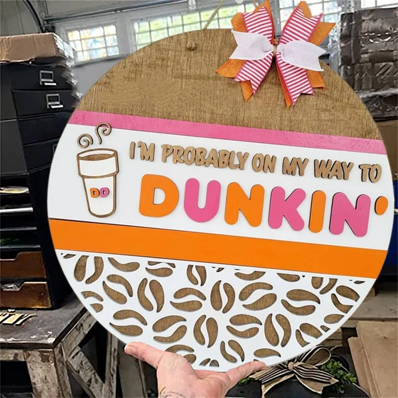 Hot Fun Door Sign Decor, I AM Probably On My Way To Dunkin, Unique Welcome Sign For Front Door Outdoor Door Hanger Decor