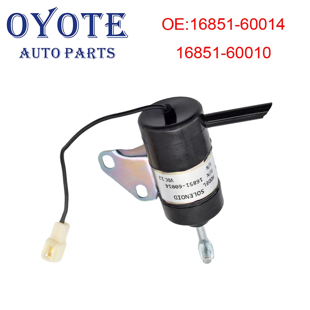 

OYOTE 16851-60014 16851-60010 12V Stop Fuel shutdown Shut Off solenoid For Kubota RTV900R RTV900S RTV900T RTV900W