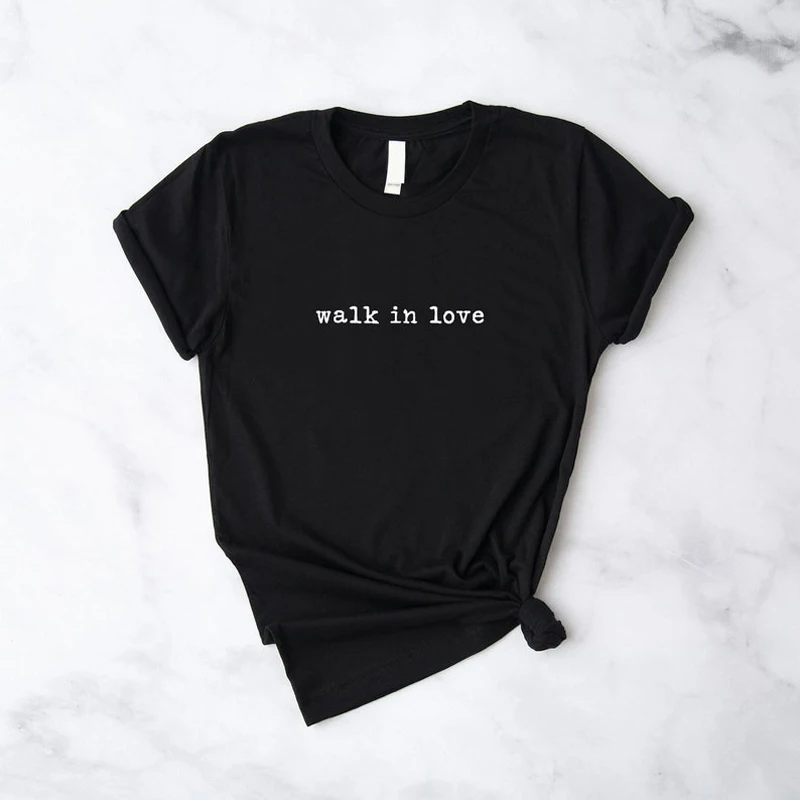 Walk In Love Slogan Tee Christian Aesthetic Clothing Summer Women Casual Top Custom T-Shirt Streetwear