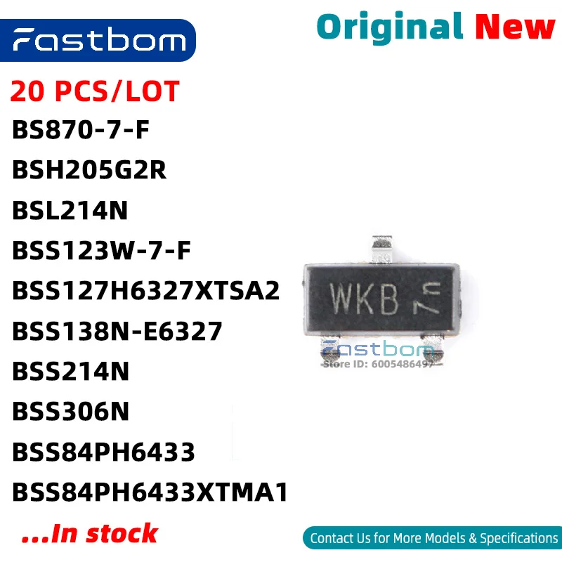 BS870-7-F BSS306N BSS214N BSS123W-7-F BSH205G2R BSS138N-E6327 BSS127H6327XTSA2 BSS84PH6433XTMA1 BSL214N BSS84PH6433 SOT-23-3 New
