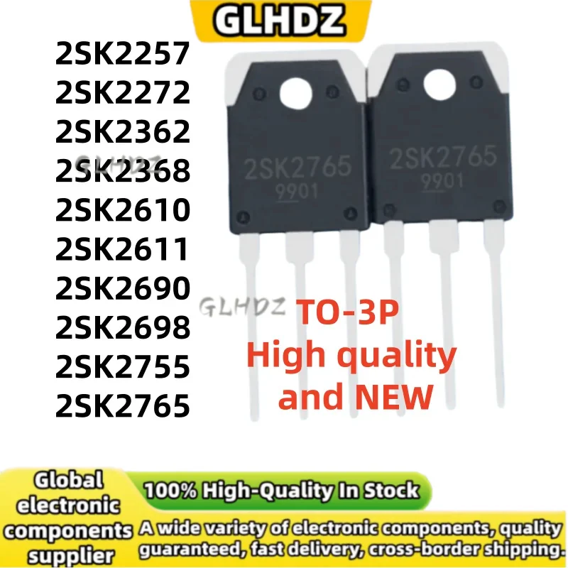High quality 5Pieces 2SK2257 2SK2272 2SK2362 2SK2368 2SK2610 2SK2611 2SK2690 2SK2698 2SK2755 2SK2765 TO-3P in stock